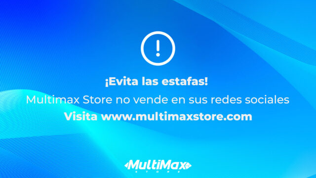 ¡Evita las estafas! Multimax Store no vende en sus redes sociales. Visita www.multimaxstore.com